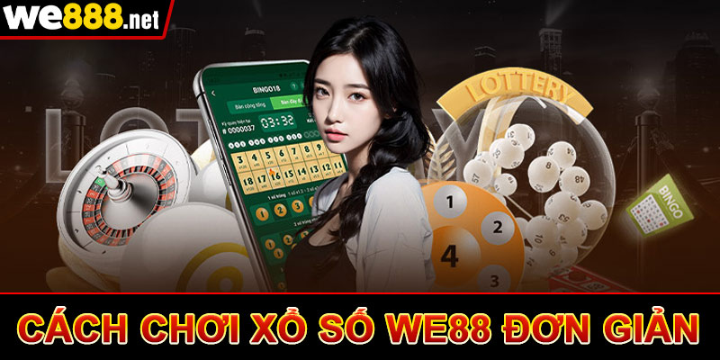 Quy trình tham gia chơi ở sảnh xổ số We88