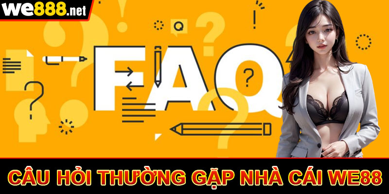Câu hỏi thường gặp nhà cái we88