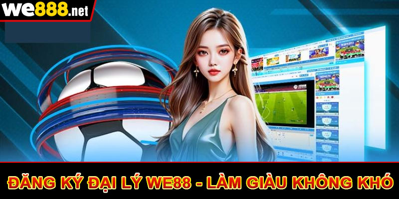 Đại Lý We88 - Cập Nhật Chính Sách Hoa Hồng Mới Nhất 2025