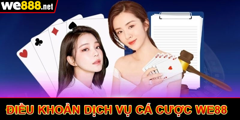Điều Khoản Dịch Vụ Cá Cược Nhà Cái We88 Mới Nhất 2025