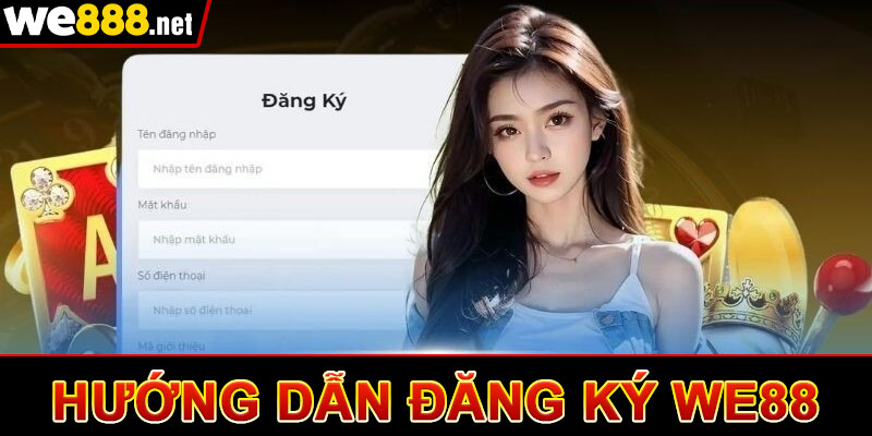 Đăng ký tài khoản we 88 đơn giản