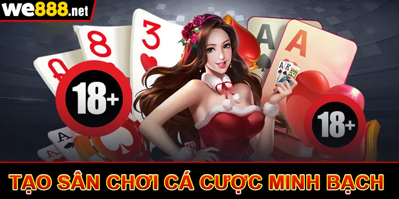 Tạo sân chơi cá cược minh bạch