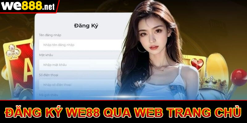 Đăng ký We88 thông qua trình duyệt web