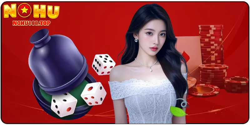 Chiến Thuật Chơi Tài Xỉu NOHU188 Hiệu Quả Nhất