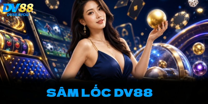 Bước vào đấu trường Sâm lốc Dv88: Khi di sản dân gian gặp gỡ công nghệ 4.0